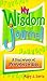 My Wisdom Journal: A Discovery of Proverbs for Kids