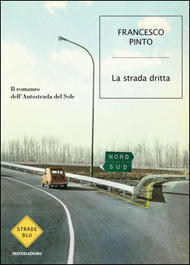 La strada dritta. Il romanzo dell'autostrada del Sole (Paperback)