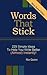 Words That Stick - 229 Simple Ideas To Help You Write Better (Almost) Instantly