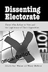 Dissenting Electorate: Those Who Refuse to Vote and the Legitimacy of Their Opposition