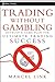 Trading Without Gambling by Marcel Link