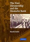 The Nazi Dictatorship and the Deutsche Bank The Nazi Dictatorship and the Deutsche Bank