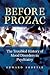 Before Prozac The Troubled History of Mood Disorders in Psychiatry by Edward Shorter