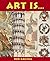 Art Is...