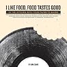 I Like Food, Food Tastes Good: In the Kitchen with Your Favorite Bands I Like Food, Food Tastes Good: In the Kitchen with Your Favorite Bands