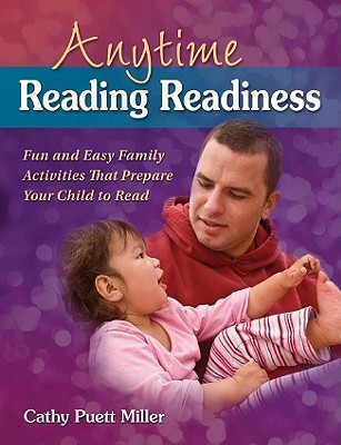 Anytime Reading Readiness: Fun and Easy Family Activities That Prepare Your Child to Read (Maupin House)