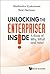 UNLOCKING THE ENTERPRISER INSIDE! A BOOK OF WHY, WHAT AND HOW! by Shailendra Vyakarnam