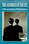 The Address of the Eye: A Phenomenology of Film Experience
