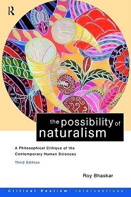 The Possibility of Naturalism: A Philosophical Critique of the Contemporary Human Sciences (Paperback)
