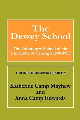 The Dewey School: The Laboratory School of the University of Chicago 1896-1903 (Paperback)
