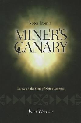 Notes from a Miner's Canary: Essays on the State of Native America (Paperback)