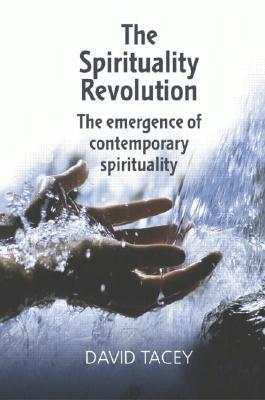 The Spirituality Revolution: The Emergence of Contemporary Spirituality (Paperback)