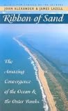 Ribbon of Sand: The Amazing Convergence of the Ocean and the Outer Banks