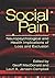 Social Pain: Neuropsychological and Health Implications of Loss and Exclusion