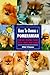 Guide to Owning a Pomeranian: Puppy Care, Grooming, Training, History, Health, Breed Standard (Re Dog Series)