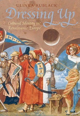 Dressing Up: Cultural Identity in Renaissance Europe (Hardcover)