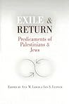 Exile and Return: Predicaments of Palestinians and Jews
