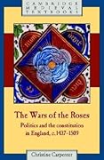 The Wars of the Roses: Politics and the Constitution in England, c.1437-1509