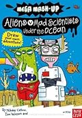 Mega Mash-Up: Aliens vs. Mad Scientists Under the Ocean