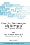 Emerging Technologies and Techniques in Porous Media (NATO Science Series II: Mathematics, Physics and Chemistry, 134)