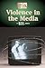 Violence in Media (History of Issues (Hardcover))