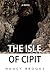 The Isle of Cipit by Nancy Brooks
