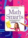 Math Smarts: Tips, Tricks, and Secrets for Making Math More Fun!