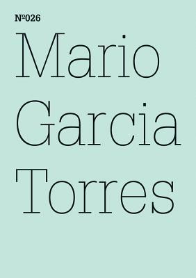 Mario Garcia Torres: A Few Questions Regarding the Hesitance at Choosing between Bringing a Bottle of Wine or a Bouquet of Flowers: 100 Notes, 100 Thoughts: Documenta Series 026 (Paperback)