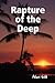 Rapture of the Deep