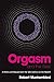 Orgasm and the West: A History of Pleasure from the 16th Century to the Present
