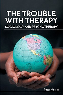 The Trouble with Therapy: Sociology and Psychotherapy (Paperback)