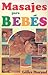 Masajes para Bebes (Coleccion Sanamente) (Spanish Edition)