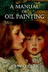 A Manual of Oil Painting A Manual of Oil Painting