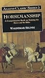Horsemanship : A Comprehensive Book on Training the Horse and Its Rider