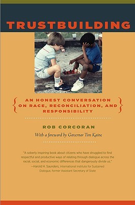 Trustbuilding: An Honest Conversation on Race, Reconciliation, and Responsibility (Hardcover)