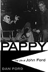 Pappy: The Life Of John Ford Pappy: The Life Of John Ford