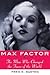 Max Factor by Fred E. Basten