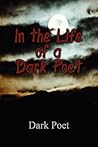 In the Life of a Dark Poet