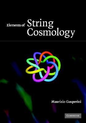 Elements of String Cosmology (Hardcover)