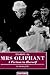 Mrs Oliphant: "A Fiction to Herself": A Literary Life