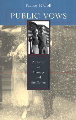 Public Vows: A History of Marriage and the Nation (Paperback)