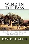 Wind In The Pass: The True Story Behind The Haunting Of The Pacheco Pass