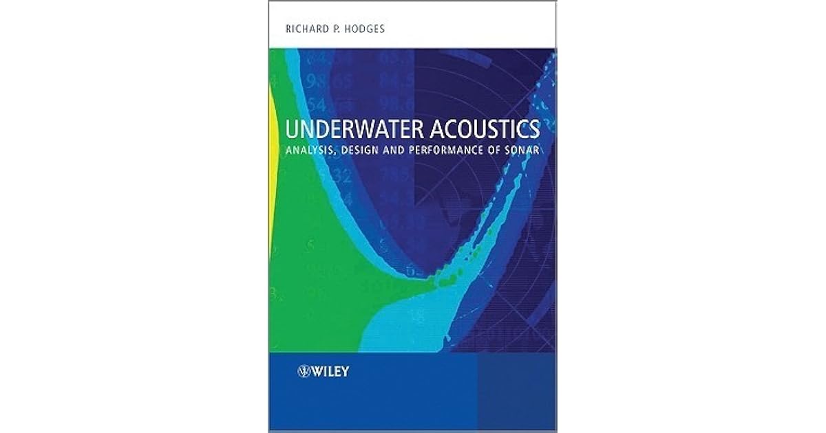 Underwater Acoustics Analysis, Design and Performance of Sonar by