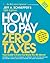 How to Pay Zero Taxes 2012 by Jeff A. Schnepper