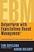 Outperform with Expectations-Based Management : A State-of-the-Art Approach to Creating and Enhancing Shareholder Value