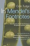 In Mendel's Footnotes: An Introduction to the Science and Technology of Genes and Genetics from the 19th Century to the 22nd