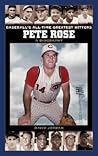 Pete Rose: A Biography (Baseball's All-Time Greatest Hitters) Pete Rose: A Biography (Baseball's All-Time Greatest Hitters)