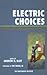 Electric Choices: Deregulation and the Future of Electric Power