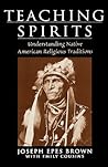 Teaching Spirits: Understanding Native American Religious Traditions Teaching Spirits: Understanding Native American Religious Traditions