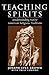 Teaching Spirits: Understanding Native American Religious Traditions